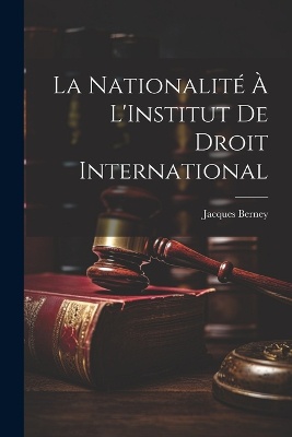 La Nationalité À L'Institut De Droit International