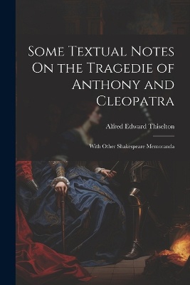 Some Textual Notes On the Tragedie of Anthony and Cleopatra