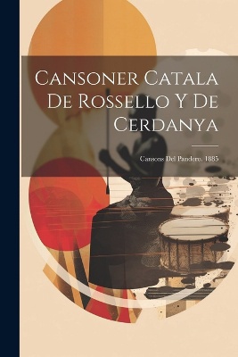 Cansoner Catala De Rossello Y De Cerdanya