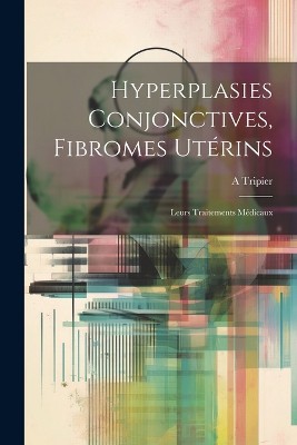 Hyperplasies Conjonctives, Fibromes Utérins