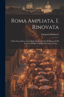Roma Ampliata, E Rinovata
