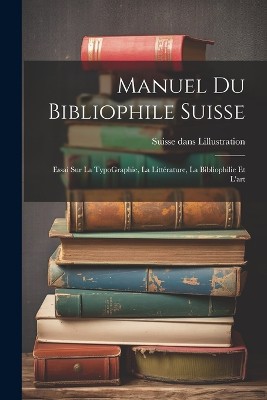 Manuel du bibliophile suisse