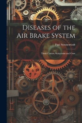 Diseases of the Air Brake System