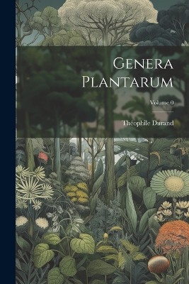 Genera Plantarum; Volume 0