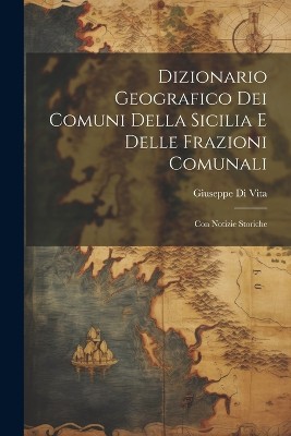 Dizionario Geografico Dei Comuni Della Sicilia E Delle Frazioni Comunali