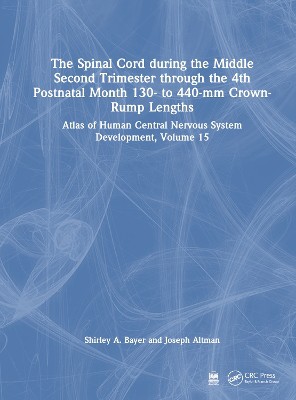 The Spinal Cord during the Middle Second Trimester through the 4th Postnatal Month 130- to 440-mm Crown-Rump Lengths