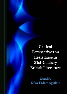 Critical Perspectives on Resistance in 21st-Century British Literature