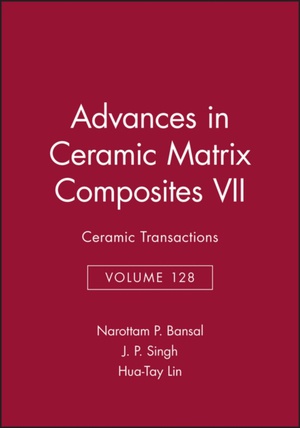 Advances in Ceramic Matrix Composites VII: Ceramic  Transactions, Volume 128