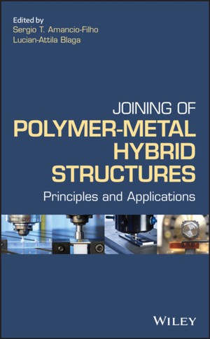 Joining of Polymer–Metal Hybrid Structures – Principles and Applications