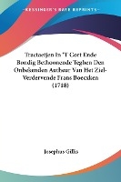 Tractaetjen In 'T Cort Ende Bondig Bethoonende Teghen Den Onbekenden Autheur Van Het Ziel-Verdervende Frans Boecxken (1718)