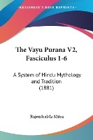The Vayu Purana V2, Fasciculus 1-6