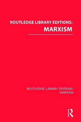 Routledge Library Editions: Marxism