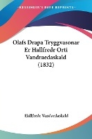 Olafs Drapa Tryggvasonar Er Hallfredr Orti Vandraedaskald (1832)