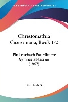 Chrestomathia Ciceroniana, Book 1-2