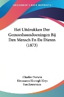 Het Uitdrukken Der Gemoedsaandoeningen Bij Den Mensch En De Dieren (1873)