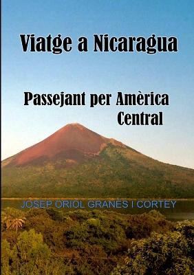 Viatge a Nicaragua.Passejant Per America Central