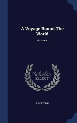Verne, J: Voyage Round The World