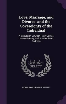 James, H: Love, Marriage, and Divorce, and the Sovereignty o