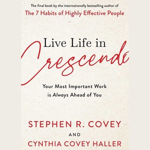 Live Life in Crescendo eBook by Stephen R. Covey - EPUB Book