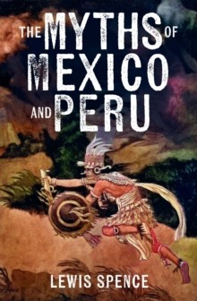 The myths of Mexico andPperu 