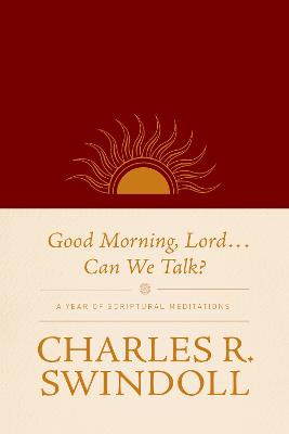 Good Morning, Lord . . . Can We Talk?