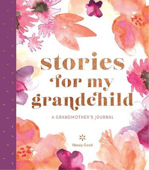 Stories for My Grandchild: A Grandm