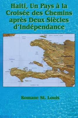 Haiti, Un Pays a La Croisee Des Chemins Apres Deux Siecles D'Independance