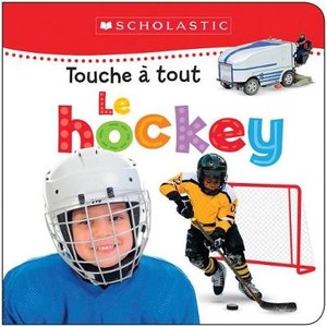 Apprendre Avec Scholastic: Touche � Tout: Le Hockey