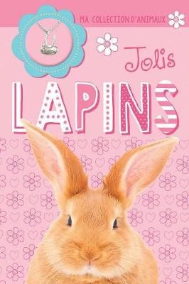 Ma Collection d'Animaux: Jolis Lapins