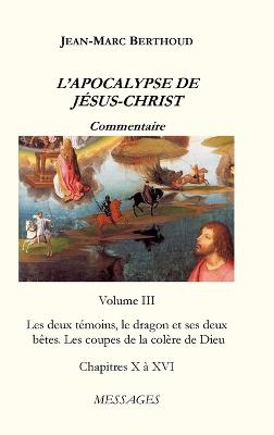 L'APOCALYPSE DE J�SUS-CHRIST Vol. 3
