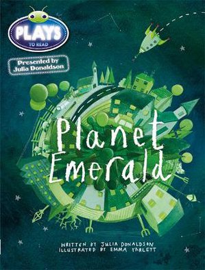 Bug Club Guided Julia Donaldson Plays Year 1 Green Planet Emerald