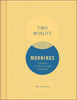 Two Minute Mornings: A Journal to W