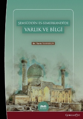 Being and Knowledge in Shamsuddin es-Samarkand�