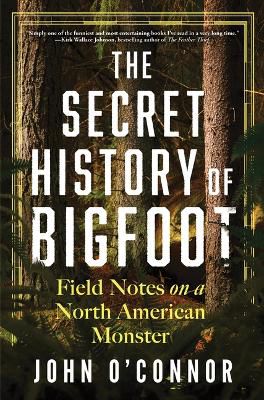 The Secret History of Bigfoot