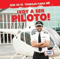 ¡Voy a Ser Piloto! (I'm Going to Be a Pilot!)