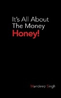 It's All about the Money Honey!