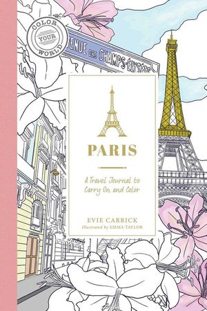 Paris: A Color-Your-Own Travel Journal 