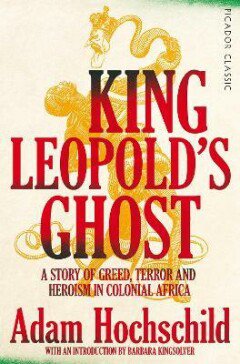 Picador Classic: King Leopold's Ghost 