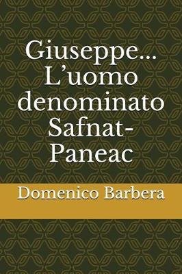 Giuseppe... l'Uomo Denominato Safnat-Paneac