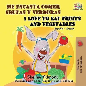 Me Encanta Comer Frutas y Verduras/I Love To Eat Fruits And Vegetables