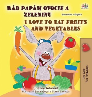 I Love to Eat Fruits and Vegetables (Slovak English Bilingual Children's Book)