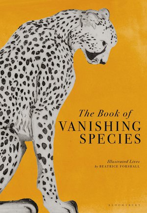 The book of vanishing species : illustrated lives 