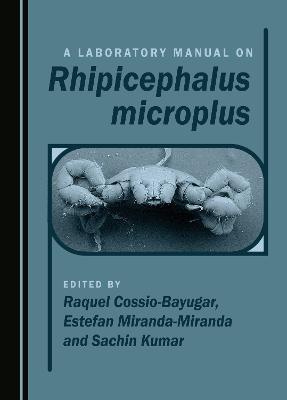 A Laboratory Manual on Rhipicephalus microplus