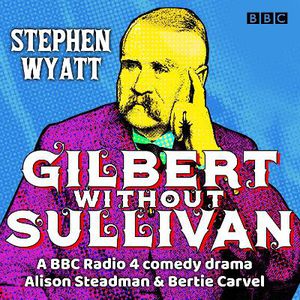 Gilbert without Sullivan