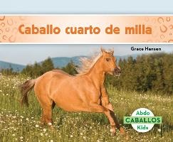 Caballo Cuarto De Milla/ Quarter Horses