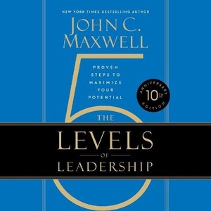 The 5 Levels of Leadership Lib/E