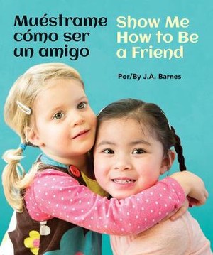 Muéstrame Cómo Ser Un Amigo / Show Me How to Be a Friend