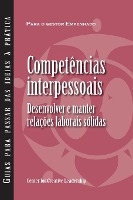 Interpersonal Savvy: Building and Maintaining Solid working Relationships (Portuguese for Europe)
