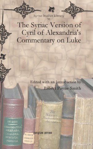 The Syriac Version of Cyril of Alexandria's Commentary on Luke