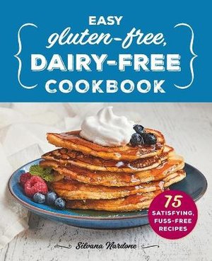 Easy Gluten-Free, Dairy-Free Cookbook